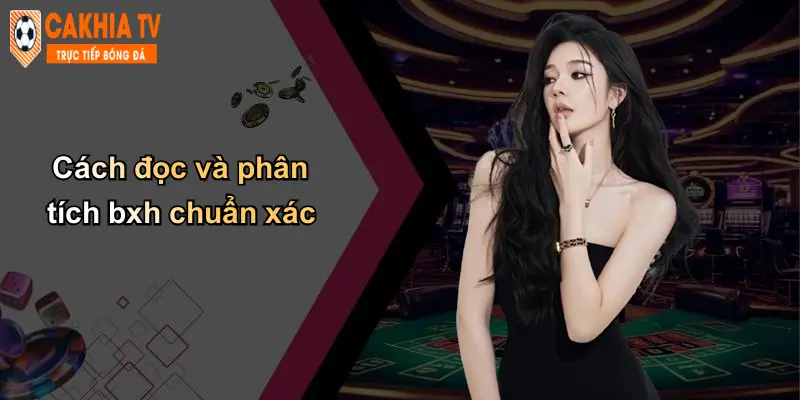 Bảng xếp hạng 4 Cách đọc và phân tích bxh chuẩn xác