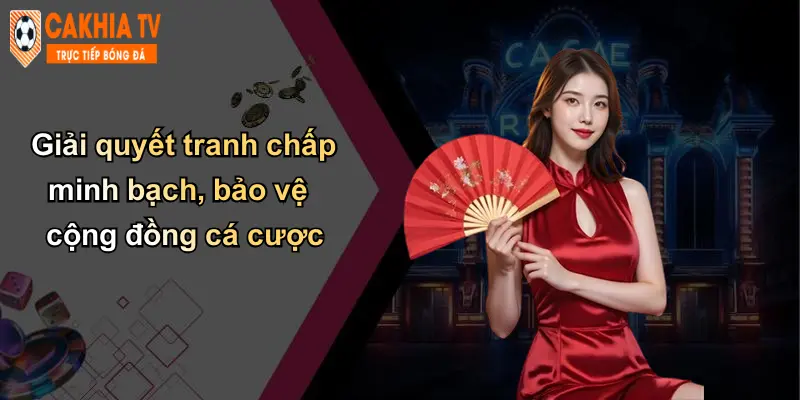 Điều Khoản Sử Dụng: Bảo Vệ Quyền Lợi Người Chơi Tại Cà Khịa 4 Giải quyết tranh chấp minh bạch, bảo vệ cộng đồng cá cược