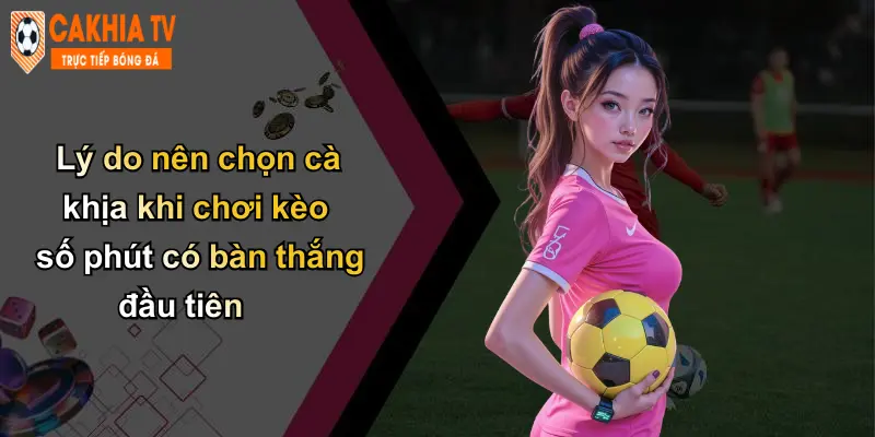 Kèo Số Phút Có Bàn Thắng Đầu Tiên: Kinh Nghiệm Từ Cà Khịa 5 Lý do nên chọn cà khịa khi chơi kèo số phút có bàn thắng đầu tiên