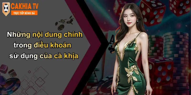 Điều Khoản Sử Dụng: Bảo Vệ Quyền Lợi Người Chơi Tại Cà Khịa 1 Những nội dung chính trong điều khoản sử dụng của cà khịa