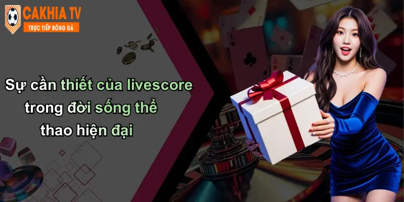 Livescore 45 Sự cần thiết của livescore trong đời sống thể thao hiện đại