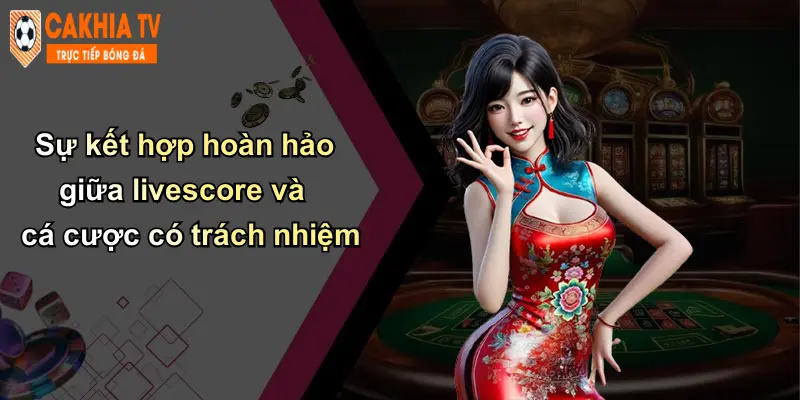 Livescore 48 Sự kết hợp hoàn hảo giữa livescore và cá cược có trách nhiệm