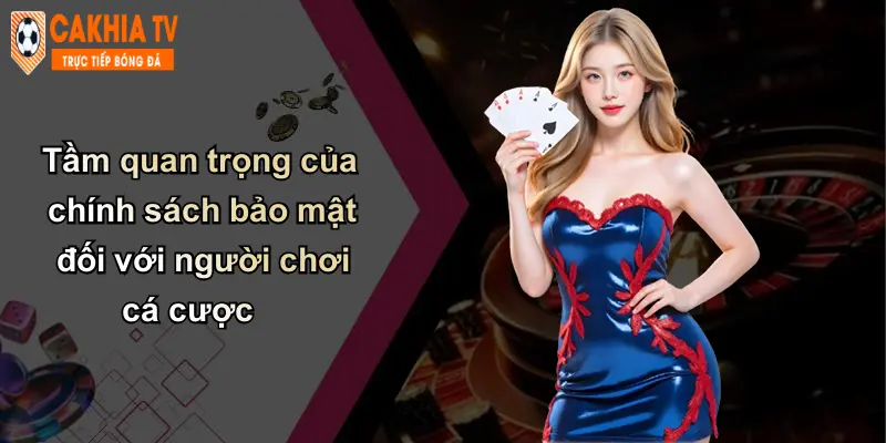 Chính Sách Bảo Mật: Nền Tảng Bảo Vệ Dữ Liệu Người Dùng Tại Cà Khịa 1 Tầm quan trọng của chính sách bảo mật đối với người chơi cá cược