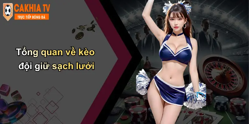 Kèo Đội Giữ Sạch Lưới: Hướng Dẫn Cược Cùng Cà Khịa Chi Tiết 2 Tổng quan về kèo đội giữ sạch lưới