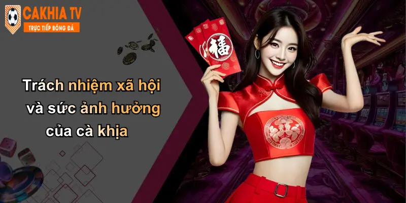 Trang chủ 71 Trách nhiệm xã hội và sức ảnh hưởng của cà khịa