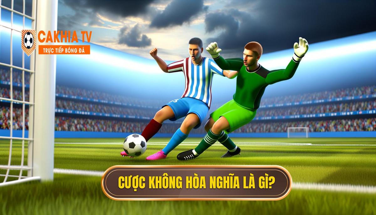 Cách chơi cược không hòa chi tiết và hiệu quả nhất 3 Cược không hòa là gì_