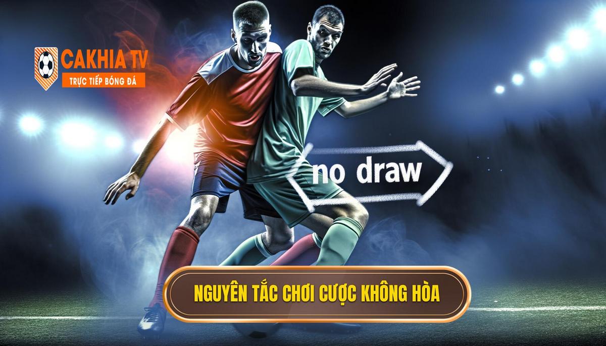Cách chơi cược không hòa chi tiết và hiệu quả nhất 4 Nguyên tắc của Cách chơi cược không hòa