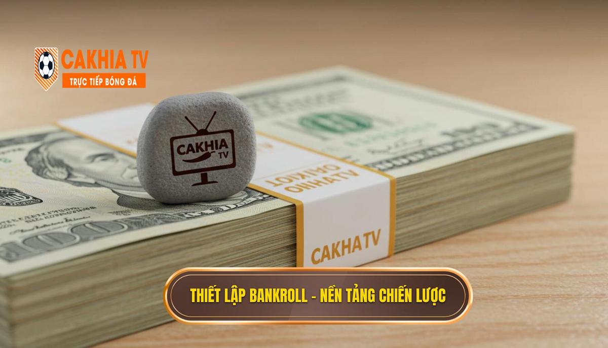 Cách Quản Lý Ngân Sách Cá Cược Hiệu Quả: Chiến Lược Từ A Đến Z 2 1. Thiết Lập Bankroll (Vốn Cá Cược) – Nền Tảng Của Mọi Chiến Lược