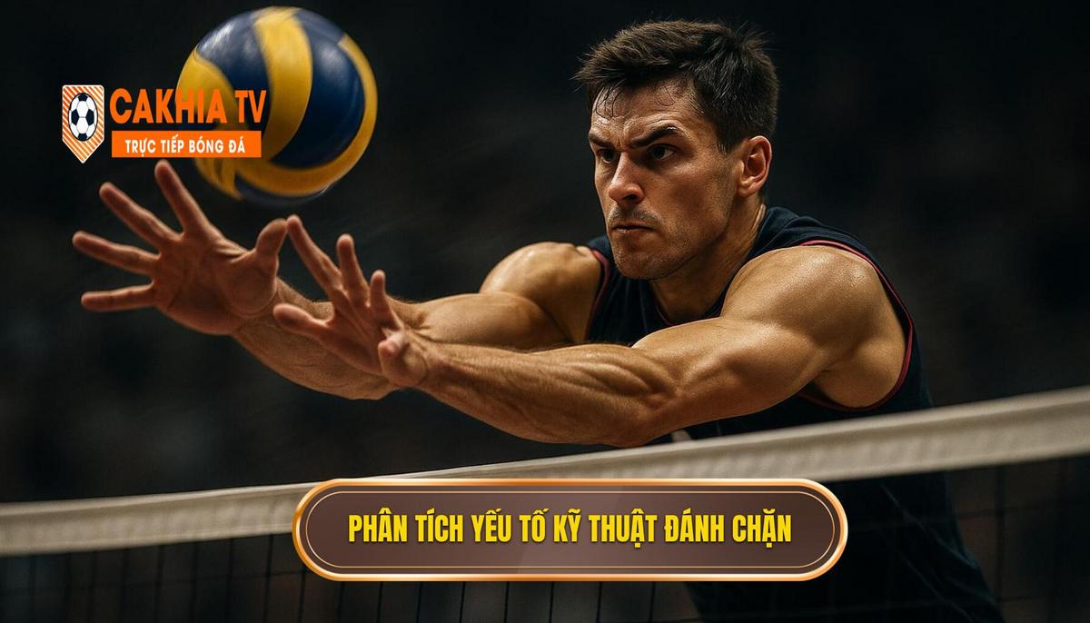 II. Phân Tích Các Yếu Tố Cấu Thành Kỹ Thuật Đánh Chặn Bóng Hoàn Hảo