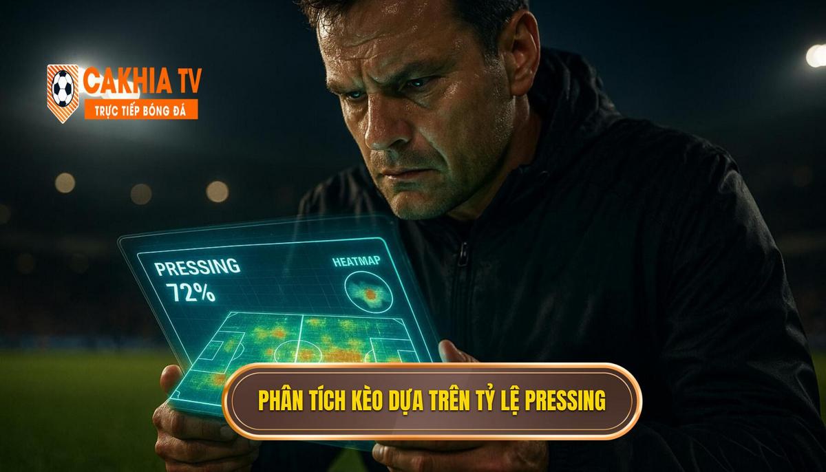 Cách Phân Tích Kèo Dựa Trên Tỷ Lệ Pressing Chuyên Sâu Cùng CAKHIA TV 3 Cách Phân Tích Kèo Dựa Trên Tỷ Lệ Pressing Hiệu Quả Nhất