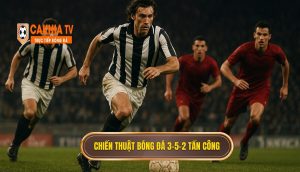 Chiến thuật bóng đá 3-5-2 tấn công