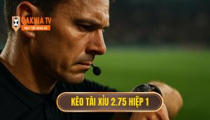 Kèo tài xỉu 2.75 hiệp 1