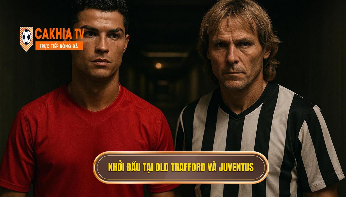 Khởi đầu tại Old Trafford và bước ngoặt tại Juventus