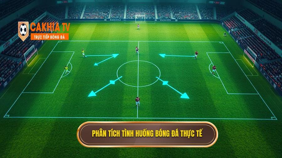 Phân tích các tình huống cụ thể trên sân cỏ