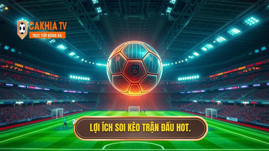 Tại sao việc soi kèo trận hot nhất lại quan trọng?