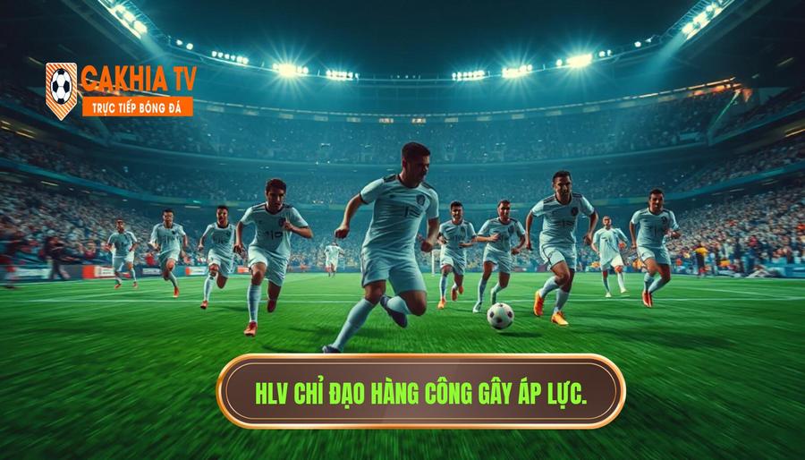 Tại sao các HLV hàng đầu ưa chuộng việc hàng công liên tục gây sức ép?