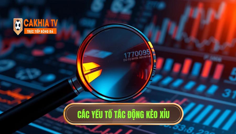 Phân tích các yếu tố tác động đến kèo Xỉu