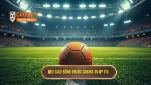 Kèo Giao Bóng Trước